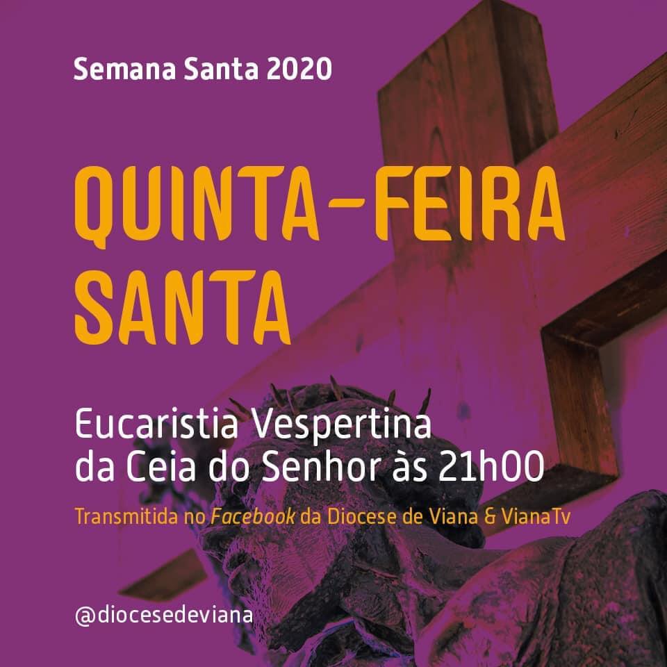 QUINTA -FEIRA SANTA - EUCARISTIA VESPERTINA DA CEIA DO SENHOR ÀS 21h00